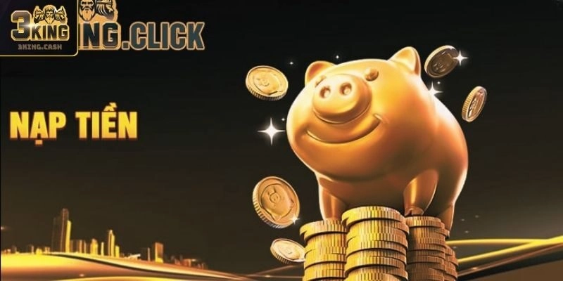 Hướng dẫn nạp tiền 3KING cho mọi người chơi