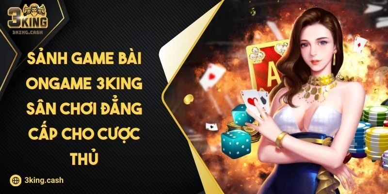 Sảnh Game Bài ONGAME 3KING