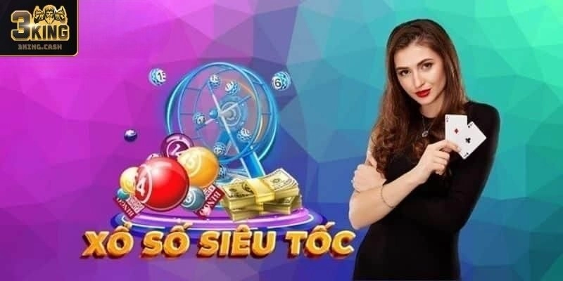 Xổ Số Siêu Tốc là gì?